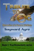 Tribute to Og: Memories of a Future LifeMate 1495256685 Book Cover