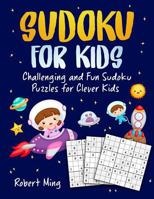 Sudoku for Kids: Challenging and Fun Sudoku Puzzles for Clever Kids 1797627635 Book Cover