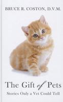The Gift of Pets: Stories Only a Vet Could Tell 125000666X Book Cover