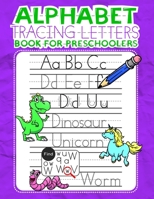 Alphabet Tracing Letters Book for Preschoolers: Handwriting Practice Paper Activity ABC Workbook & Coloring | Dotted Lined Sheets Notebook for Preschool - Kindergarten Kids (Grades K1/ K2 / K3) 1694379922 Book Cover