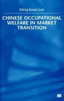 Chinese Occupational Welfare in Market Transition 0333773721 Book Cover