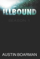 Illbound: Season 1 1093786302 Book Cover