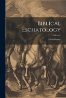 Biblical Eschatology 1021289027 Book Cover