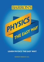 Physics the Easy Way (Easy Way Series)