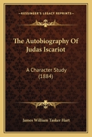 The Autobiography of Judas Iscariot 1017309620 Book Cover