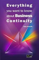 Everything You Want To Know About Business Continuity 1849282005 Book Cover