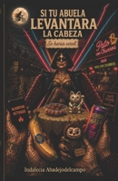 Si tu abuela levantara la cabeza (Spanish Edition) B0GZMB55PK Book Cover