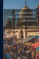 Famines and Land Assessments in India 1022493981 Book Cover