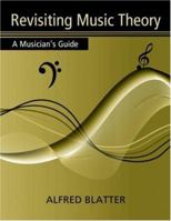 Revisiting Music Theory: A Guide to the Practice 1138915890 Book Cover
