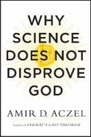 Why Science Does Not Disprove God 0062230603 Book Cover