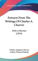 Extracts From the Writings of Charles A. Cheever 1104126443 Book Cover