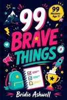 99 Brave Things B0HGNWB1WF Book Cover