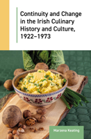 Continuity and Change in the Irish Culinary History and Culture, 1922-1973 9004688927 Book Cover