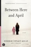 Between Here and April 1565129326 Book Cover
