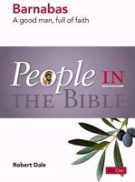 People in the Bible--Barnabas: A good man, full of faith (People in the Bible) (People in the Bible) 1846250889 Book Cover