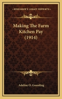 Making the Farm Kitchen Pay (Classic Reprint) 1120640067 Book Cover