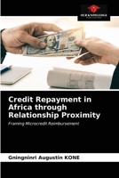 Credit Repayment in Africa through Relationship Proximity: Framing Microcredit Reimbursement 6203505706 Book Cover