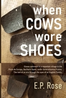 When Cows Wore Shoes 0986118877 Book Cover