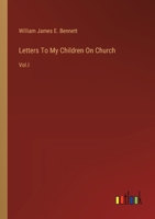 Letters To My Children On Church: Vol.I 3385121531 Book Cover