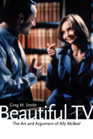 Beautiful TV: The Art and Argument of Ally McBeal 0292716435 Book Cover