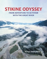 Stikine Odyssey: From Adventure to Activism with The Great River 1775238342 Book Cover