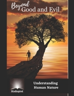 Beyond Good and Evil - Understanding Human Nature B0CD984HGL Book Cover