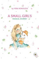 A Small Girl's Magical Journey 1839342277 Book Cover