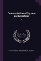 Commentationes Physico-mathematicae: 01 1378897501 Book Cover