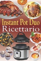 Instant Pot Duo Ricettario: Ricette croccanti, facili, sane, veloci e fresche per il vostro Multicooker Instant Pot Duo Crisp Air Fryer B08R6QKYPF Book Cover