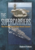 The Supercarriers: The Forrestal and Kitty Hawk Class 159114180X Book Cover