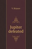 Jupiter defeated 5519602824 Book Cover