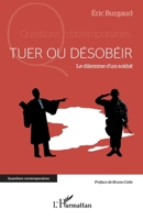 Tuer ou désobéir: Le dilemme d’un soldat (Questions Contemporaines) (French Edition) 2336489228 Book Cover