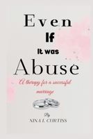 Even If It was Abuse B0CL7NTL7F Book Cover