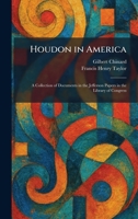 Houdon in America: A Collection of Documents in the Jefferson Papers in the Library of Congress 1025719387 Book Cover