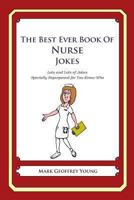 The Best Ever Book of Nurse Jokes 1468079727 Book Cover