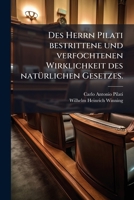 Des Herrn Pilati Bestrittene Und Verfochtenen Wirklichkeit Des Naturlichen Gesetzes (1767) 1247956962 Book Cover