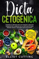 Dieta Cetogénica: Usando el Método Rico en Grasas y Bajo en Hidratos de Carbono de la Dieta Keto para Perder Grasa y Sentirte Sano de Nu 0648899101 Book Cover