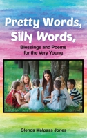 Pretty Words, Silly Words: Blessings and Poems for the Very Young 1639373624 Book Cover