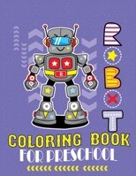 Robot coloring book Preschool: Robot Coloring Book: Great Coloring Pages For Preschool 1670341887 Book Cover