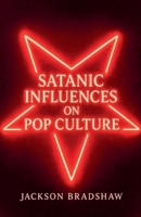 Satanic Influences On Pop Culture B0FY4GXGFG Book Cover