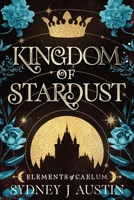 Kingdom Of Stardust B0FJQ4H558 Book Cover