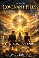 The Final Covenant Files: The Covenant Ascends B0H7RKYLMQ Book Cover