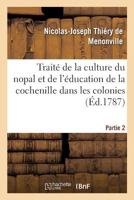 Trait� de la Culture Du Nopal Et de l'�ducation de la Cochenille Dans Les Colonies 232924293X Book Cover