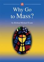 Why Go to Mass? 0851839665 Book Cover