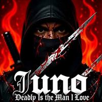 Juno: Deadly Is the Man I Love 1944196323 Book Cover