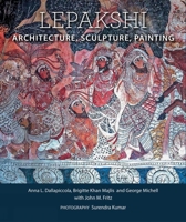 Lepakshi: Architecture, Sculpture, Painting 9386906902 Book Cover