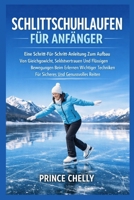 SCHLITTSCHUHLAUFEN FÜR ANFÄNGER (German Edition) B0GTZVG7ZB Book Cover
