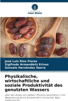 Physikalische, wirtschaftliche und soziale Produktivität des genutzten Wassers (German Edition) 6207672712 Book Cover