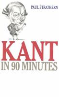 Kant in 90 Minutes 1566631238 Book Cover