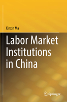Labor Market Institutions in China 9819761557 Book Cover
